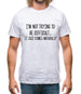 Not Trying To Be Difficult Mens T-Shirt