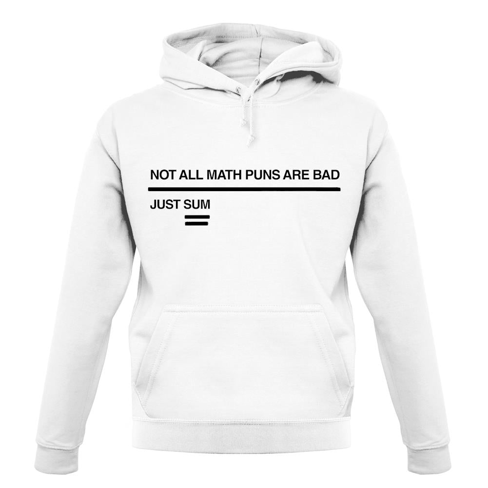 Not All Math Puns Are Bad unisex hoodie