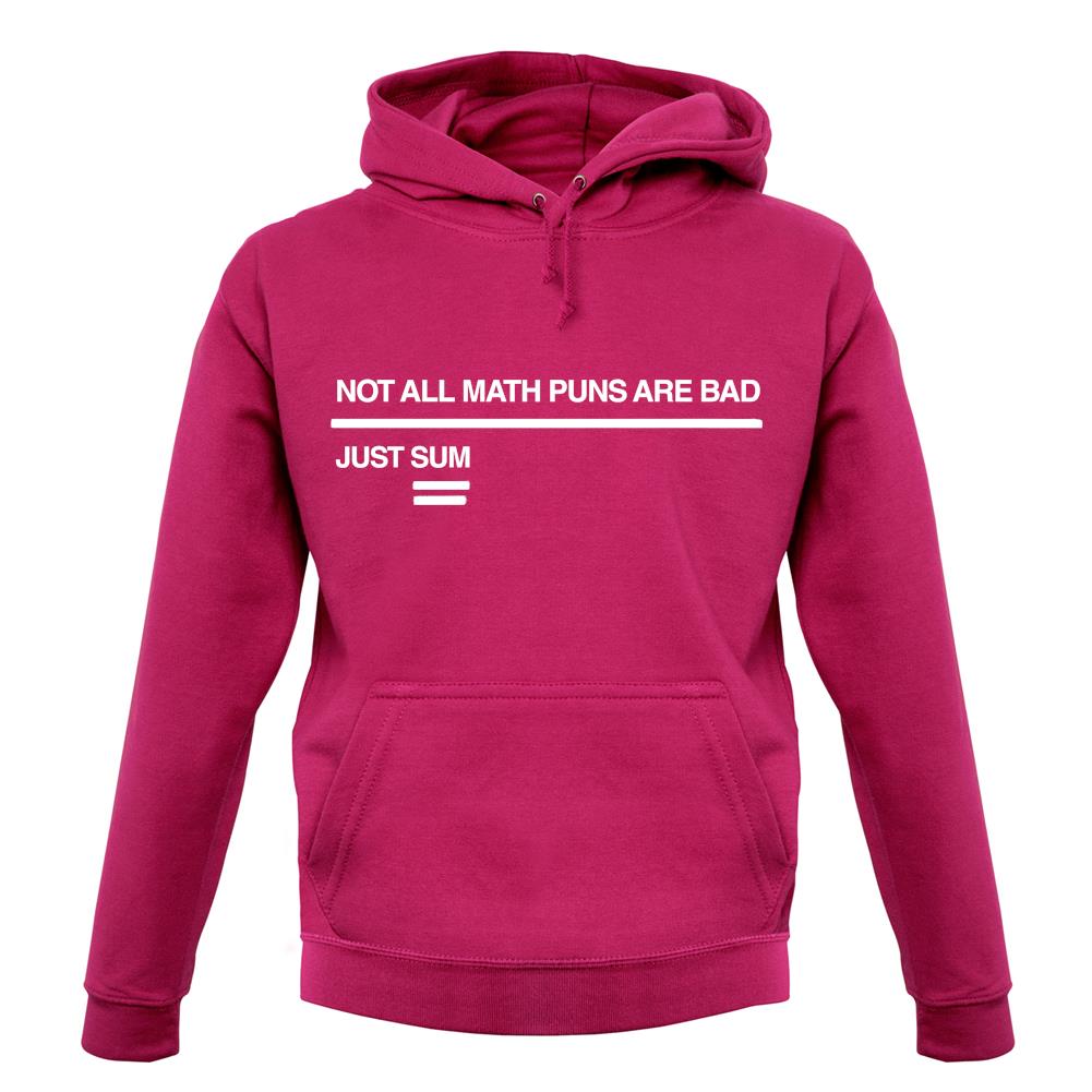 Not All Math Puns Are Bad unisex hoodie