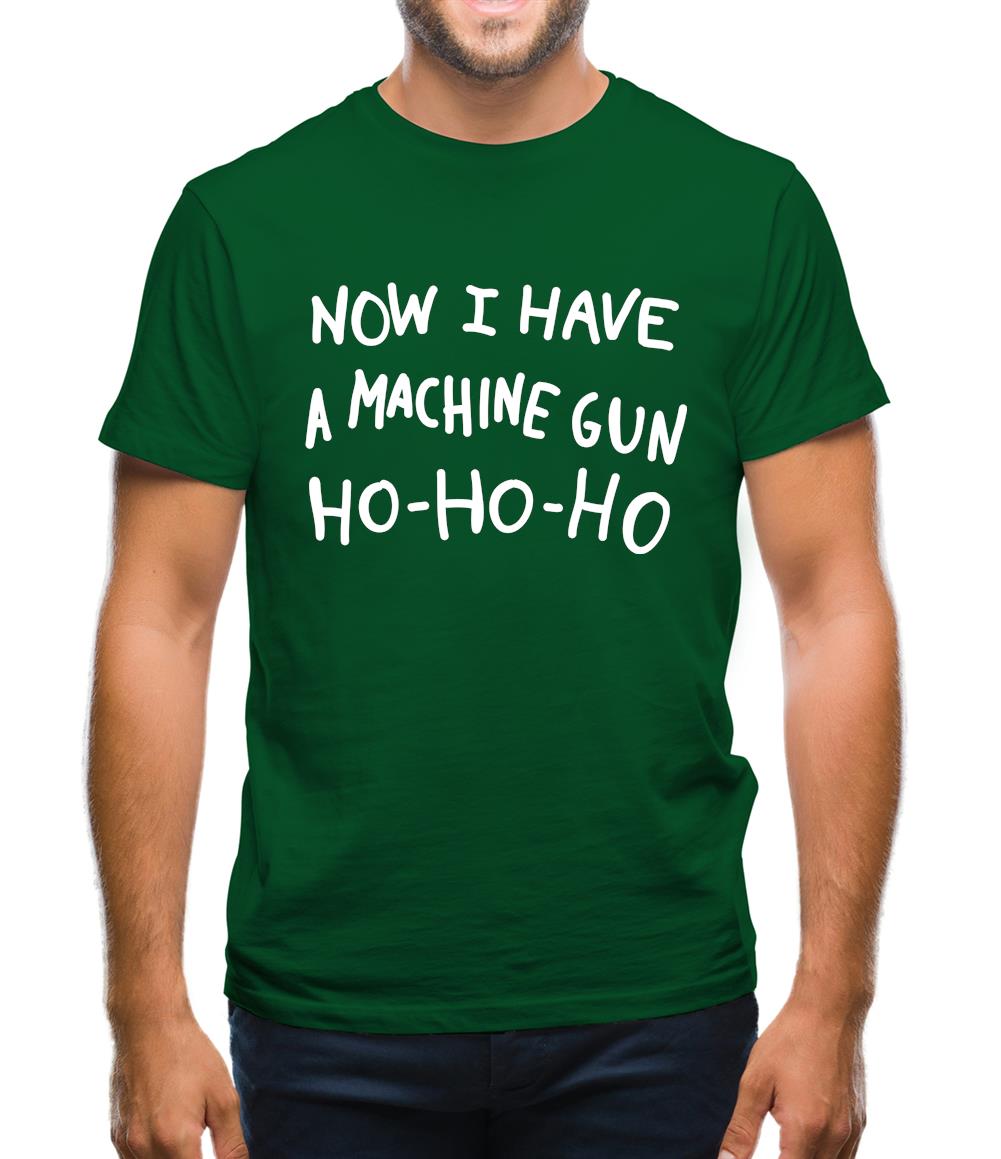 Now I Have A Machine Gun Ho-Ho-Ho Mens T-Shirt
