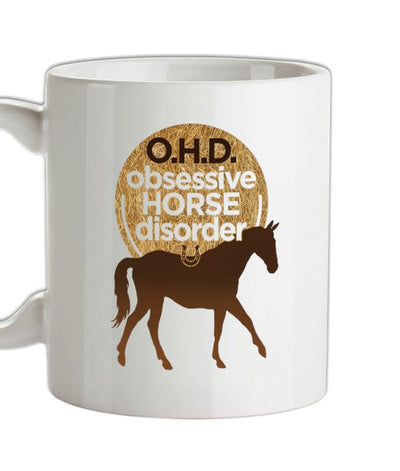 Obsessive Horse Disorder Ceramic Mug