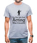 On The 8th Day Acting Was Created Mens T-Shirt