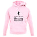 On The 8th Day Acting Was Created unisex hoodie