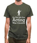 On The 8th Day Acting Was Created Mens T-Shirt