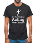 On The 8th Day Acting Was Created Mens T-Shirt
