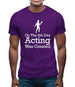 On The 8th Day Acting Was Created Mens T-Shirt