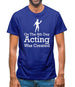 On The 8th Day Acting Was Created Mens T-Shirt