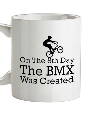 On The 8th Day The BMX Was Created Ceramic Mug