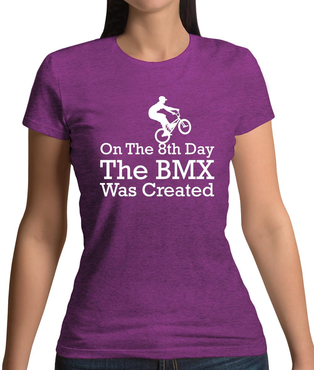On The 8th Day The Bmx Was Created Womens T-Shirt