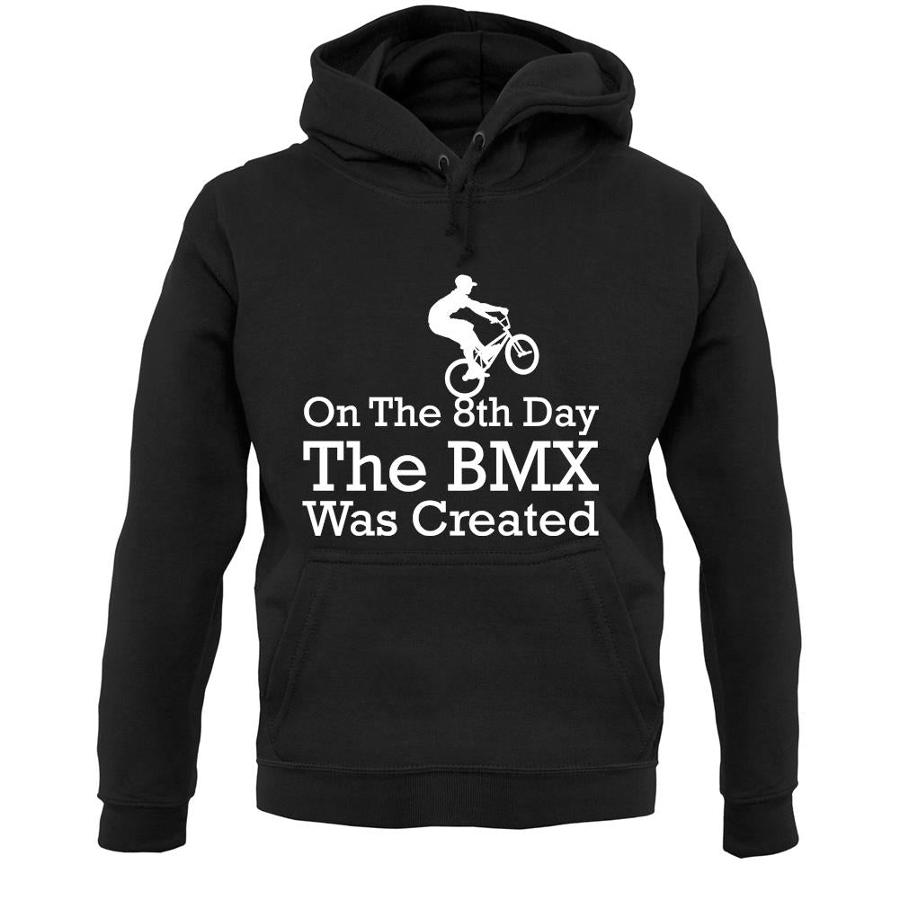 On The 8th Day The Bmx Was Created Unisex Hoodie