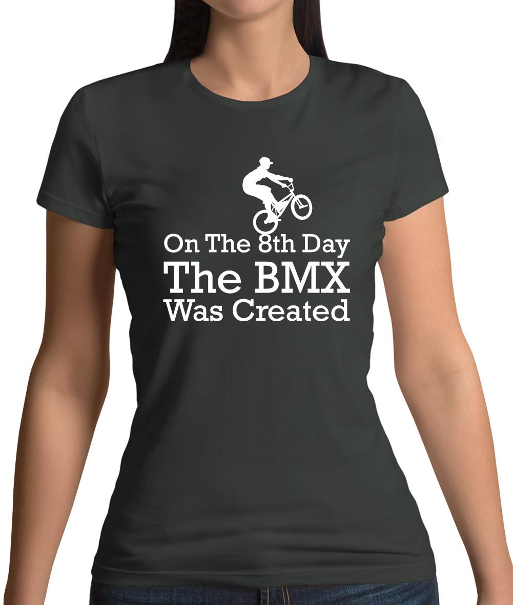 On The 8th Day The Bmx Was Created Womens T-Shirt