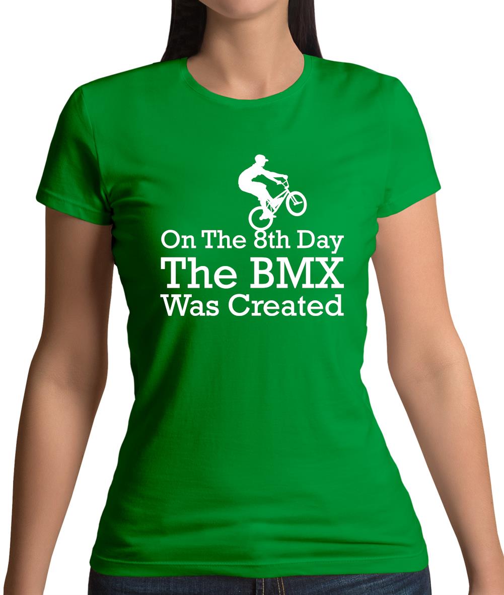 On The 8th Day The Bmx Was Created Womens T-Shirt