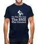 On The 8th Day The Bmx Was Created Mens T-Shirt