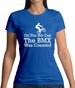 On The 8th Day The Bmx Was Created Womens T-Shirt