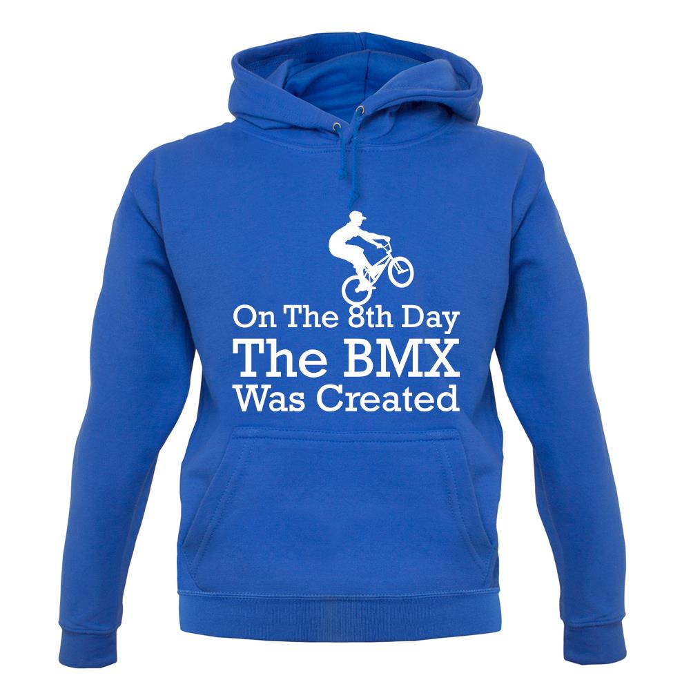 On The 8th Day The Bmx Was Created unisex hoodie