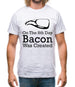 On The 8th Day Bacon Was Created Mens T-Shirt