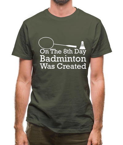 On The 8th Day Badminton Was Created Mens T-Shirt