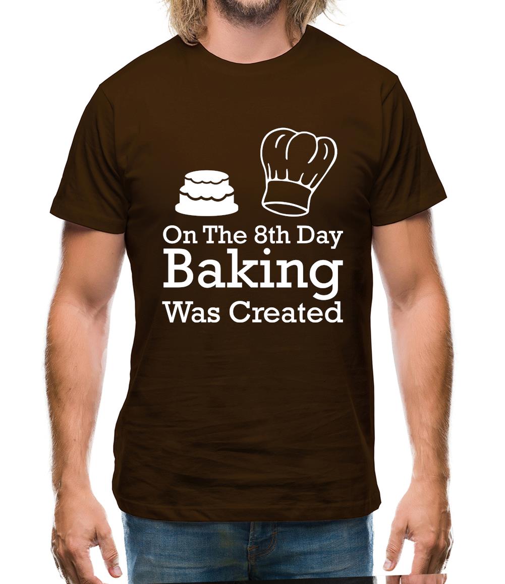 On The 8th Day Baking Was Created Mens T-Shirt