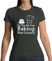 On The 8th Day Baking Was Created Womens T-Shirt