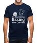 On The 8th Day Baking Was Created Mens T-Shirt