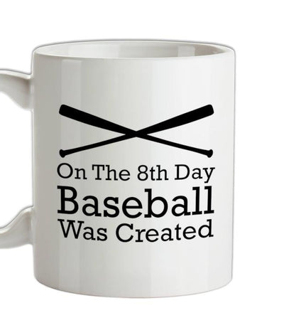 On The 8th Day Baseball Was Created Ceramic Mug
