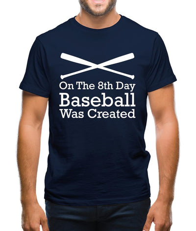 On The 8th Day Baseball Was Created Mens T-Shirt