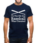 On The 8th Day Baseball Was Created Mens T-Shirt