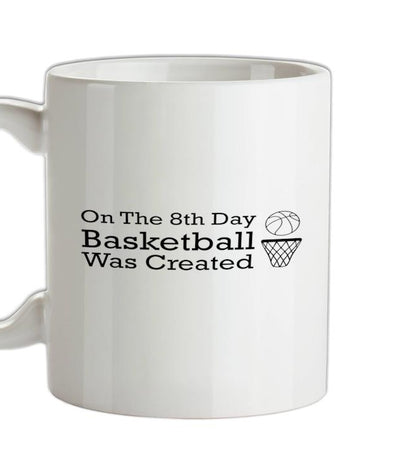 On The 8th Day Basketball Was Created Ceramic Mug
