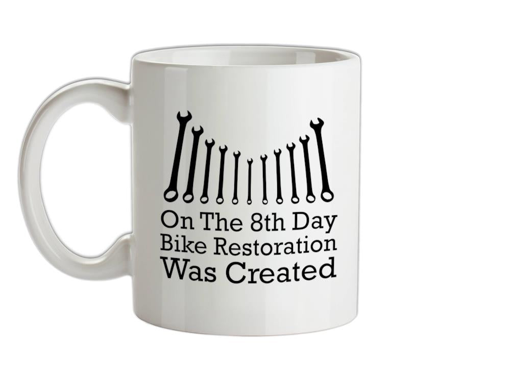 On The 8th Day Bike Restoration Was Created Ceramic Mug