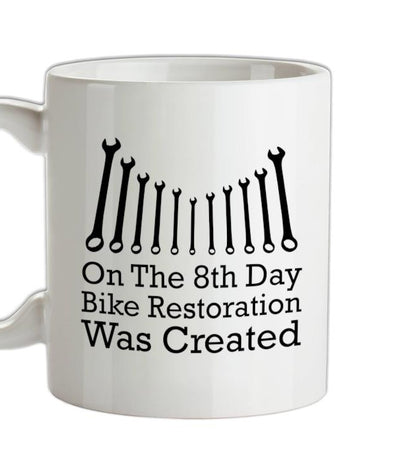 On The 8th Day Bike Restoration Was Created Ceramic Mug