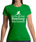 On The 8th Day Bowling Was Created Womens T-Shirt