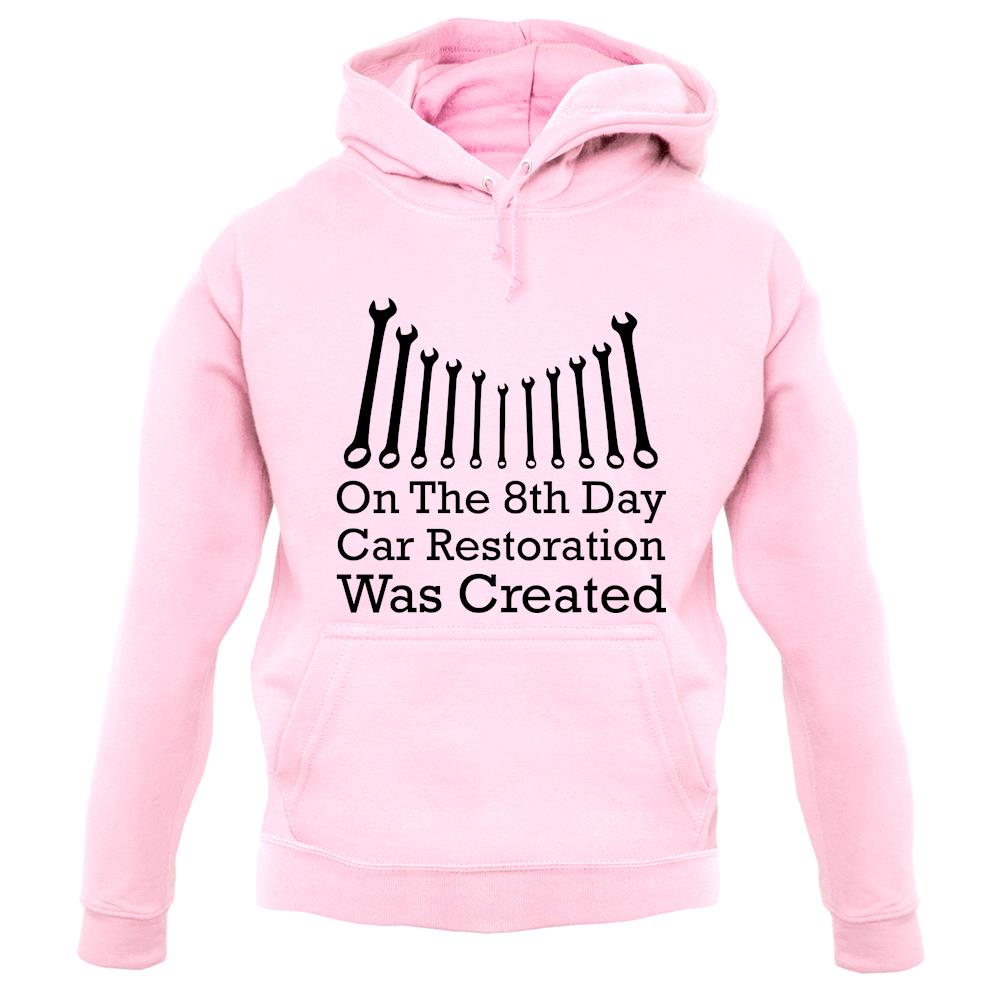 On The 8th Day Car Restoration Was Created unisex hoodie