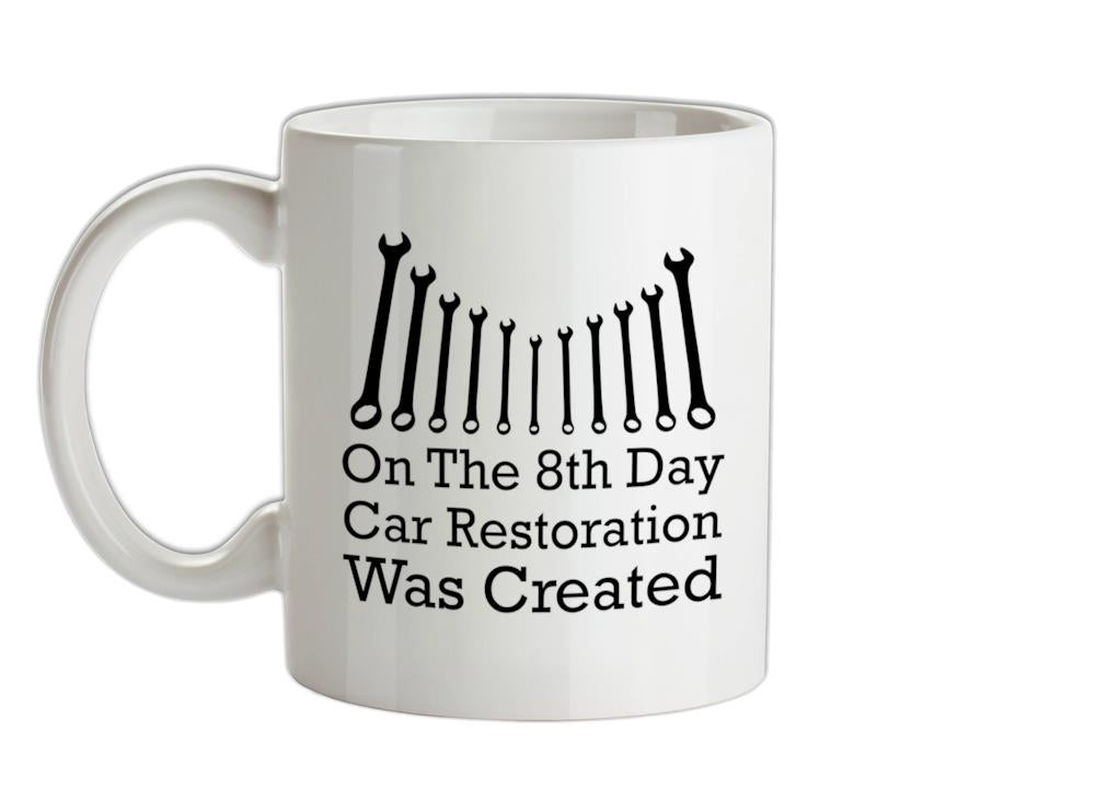 On The 8th Day Car Restoration Was Created Ceramic Mug