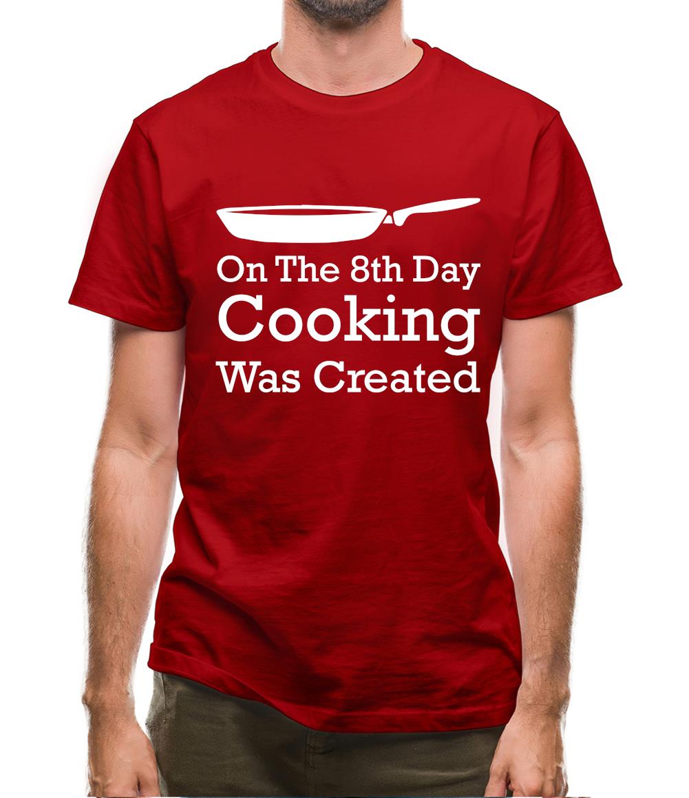 On The 8th Day Cooking Was Created Mens T-Shirt
