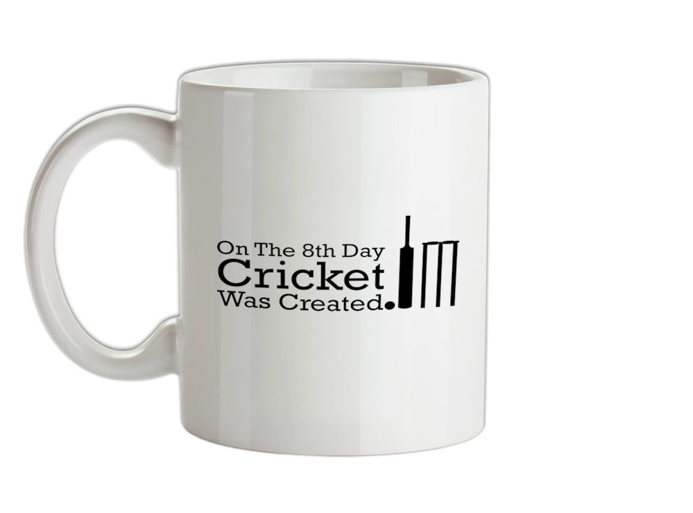 On The 8th Day Cricket Was Created Ceramic Mug