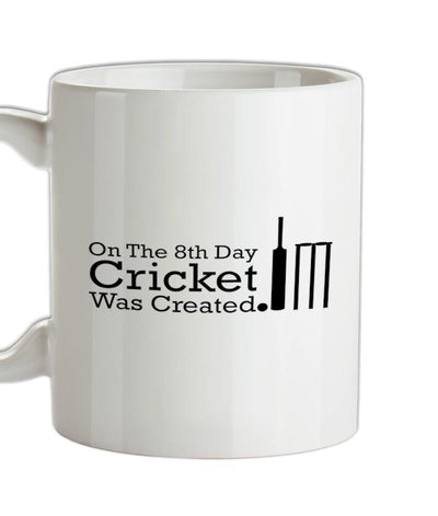 On The 8th Day Cricket Was Created Ceramic Mug