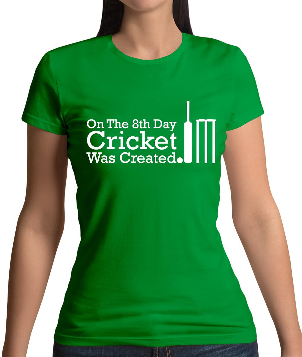 On The 8th Day Cricket Was Created Womens T-Shirt