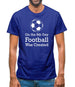 On The 8th Day Football Was Created Mens T-Shirt