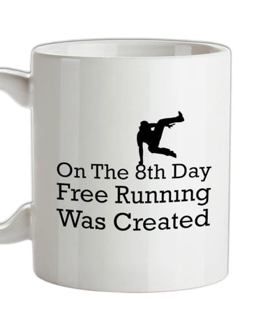 On The 8th Day Free Running Was Created Ceramic Mug