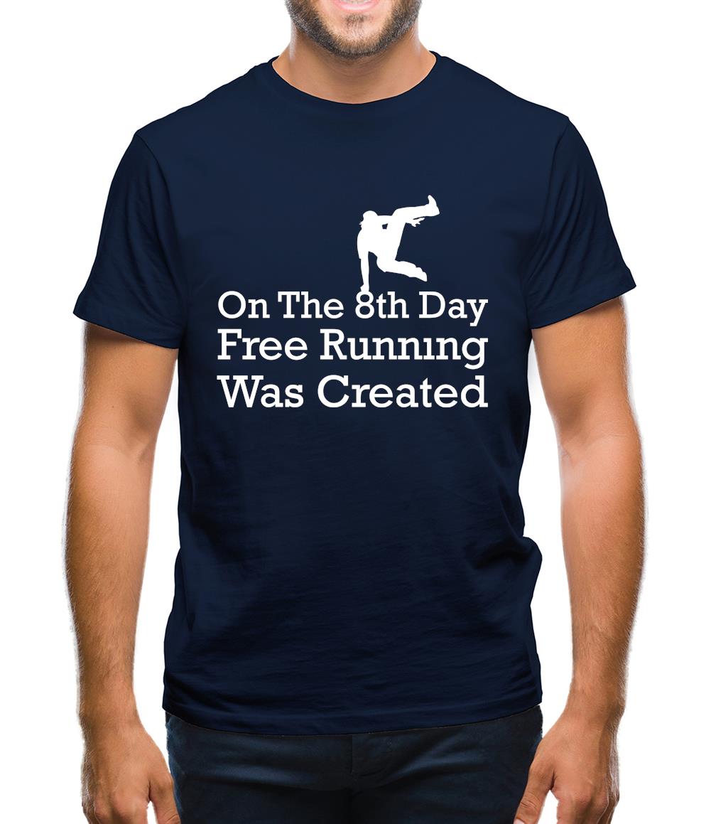 On The 8th Day Free Running Was Created Mens T-Shirt