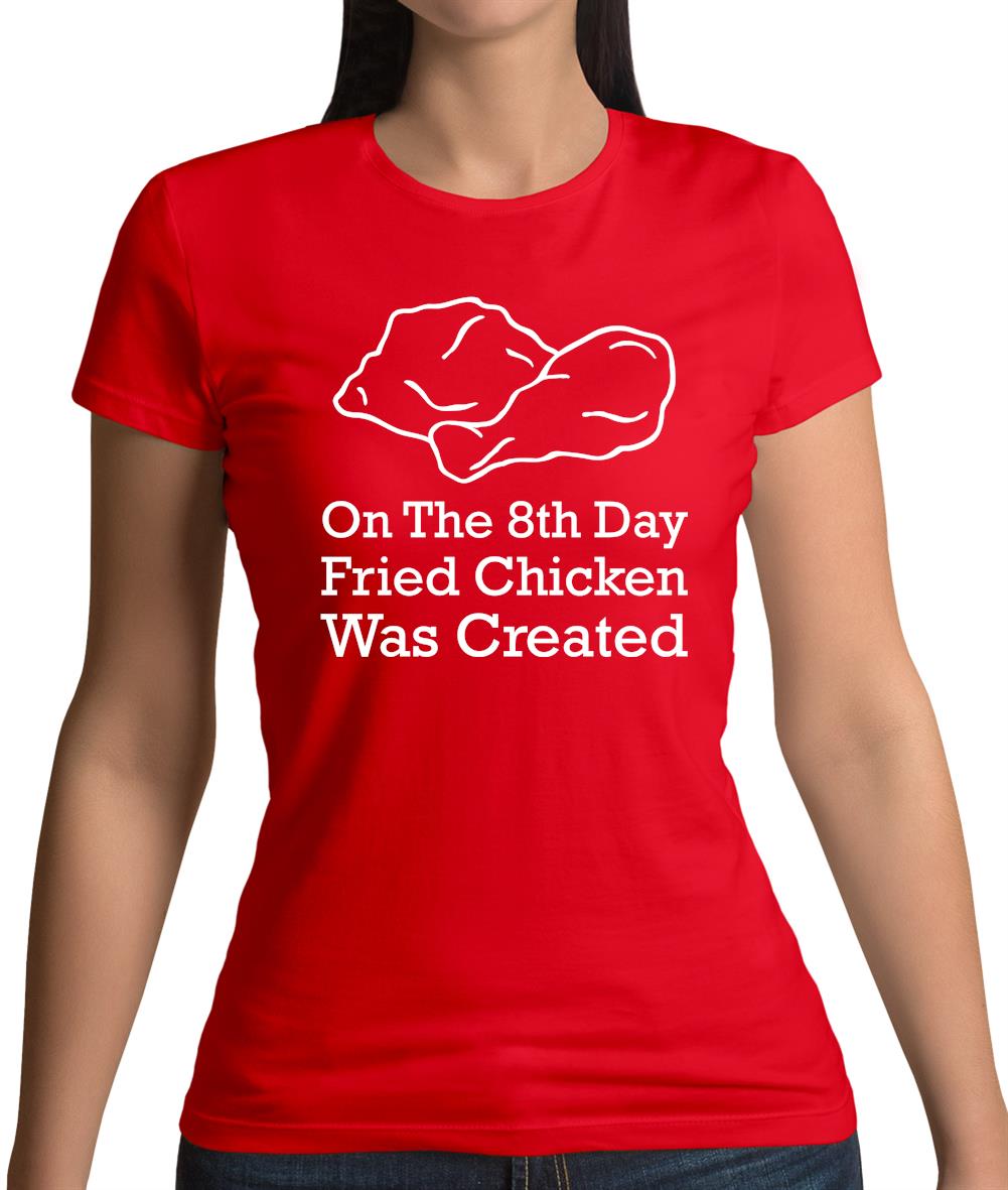 On The 8th Day Fried Chicken Was Created Womens T-Shirt