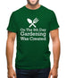 On The 8th Day Gardening Was Created Mens T-Shirt