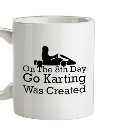 On The 8th Day Go Karting Was Created Ceramic Mug
