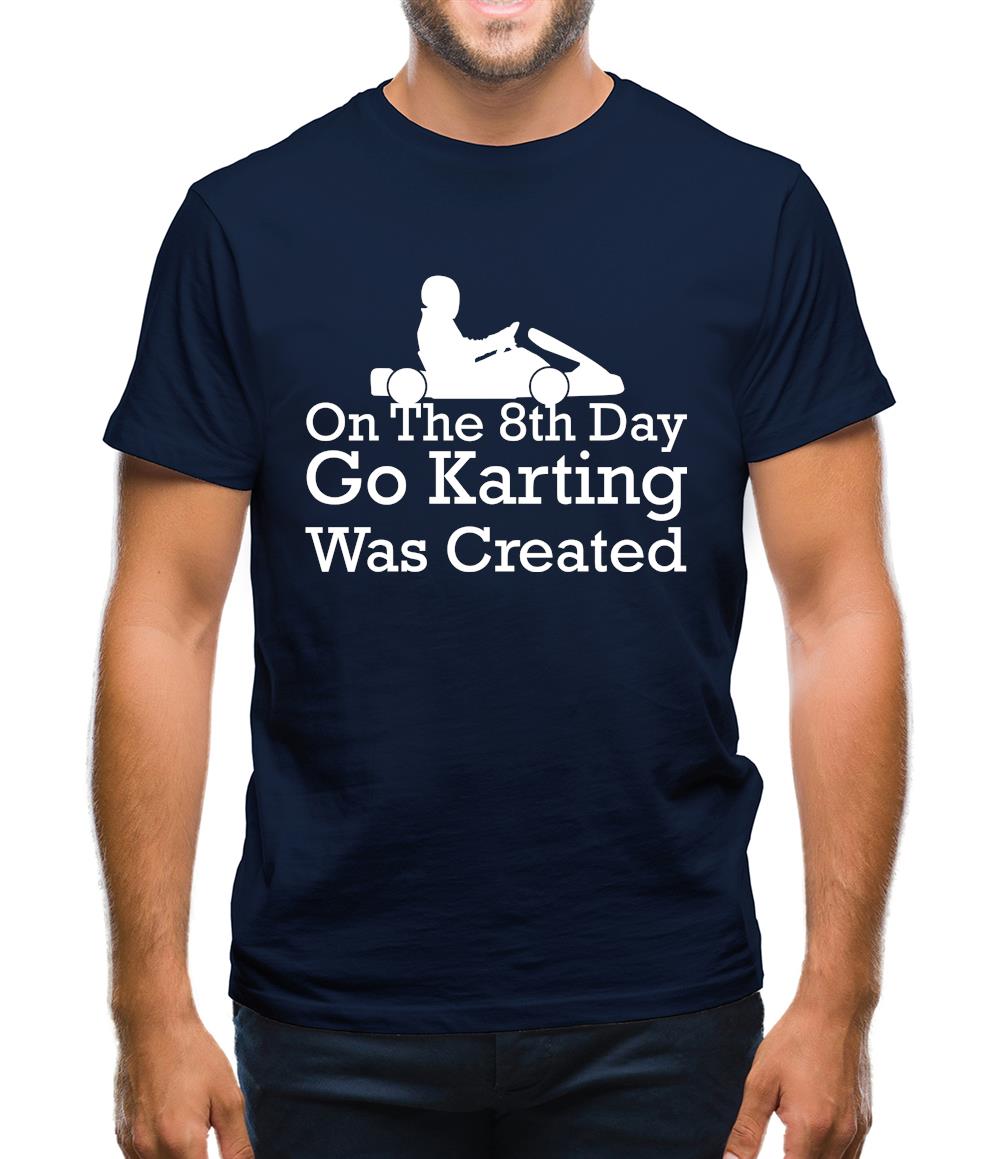 On The 8th Day Go Karting Was Created Mens T-Shirt