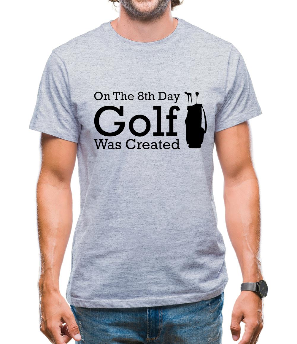 On The 8th Day Golf Was Created Mens T-Shirt