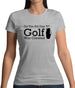 On The 8th Day Golf Was Created Womens T-Shirt