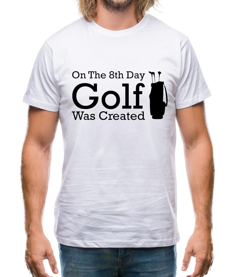 On The 8th Day Golf Was Created Mens T-Shirt