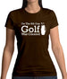 On The 8th Day Golf Was Created Womens T-Shirt