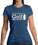 On The 8th Day Golf Was Created Womens T-Shirt