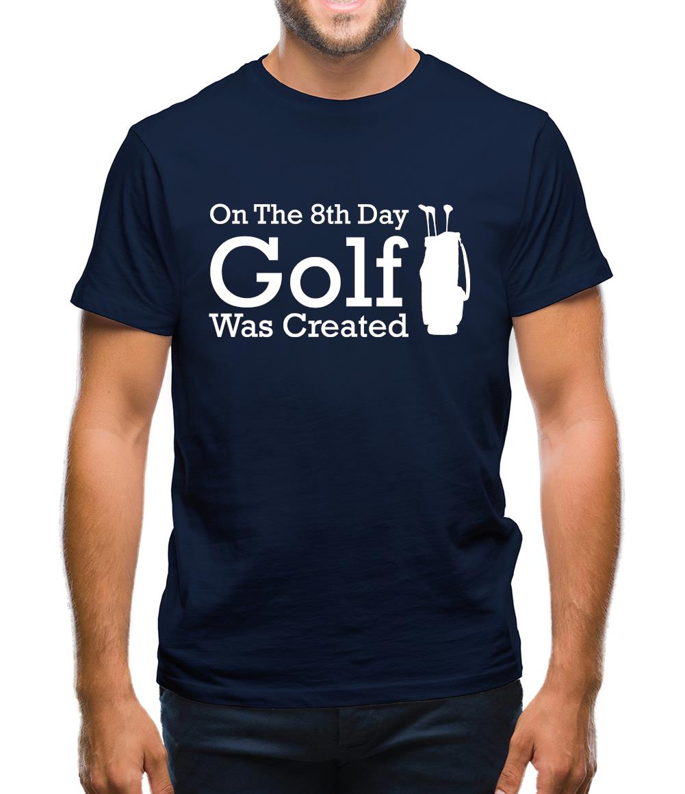 On The 8th Day Golf Was Created Mens T-Shirt